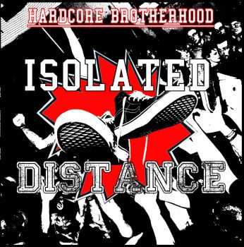 Distance / Isolated - Hardcore Brotherhood [Split] (2016)