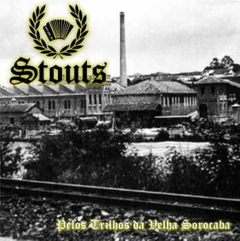 Stouts - Pelos Trilhos da Velha Sorocaba (2016)