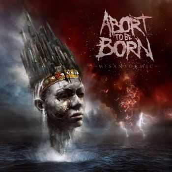 Abort to Be Born - Misanformic (2016)