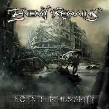 Enemy Remains - No Faith In Humanity (2017)