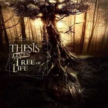 Thesis Lives - Tree Of Life (2017)