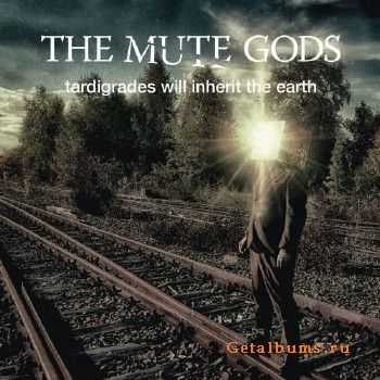 The Mute Gods - Tardigrades Will Inherit The Earth (Deluxe Edition) (2017)