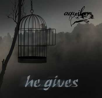 Aquila  He Gives (2017)