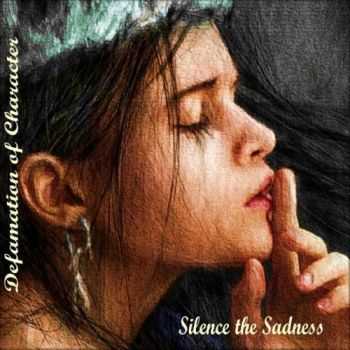 Defamation of Character  Silence the Sadness (2017)