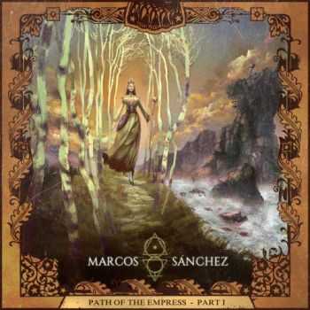 Marcos Sanchez - Path of the Empress, Pt. 1 (2017)