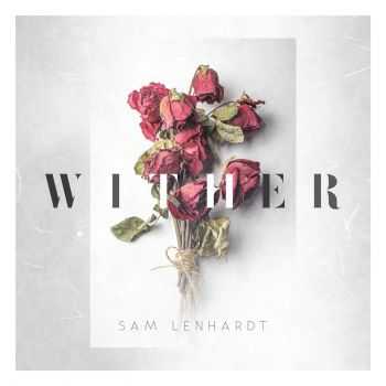 Sam Lenhardt - Wither (2017)