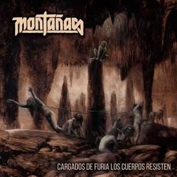 Montanas - Cargados de furia los cuerpos resisten (2017)