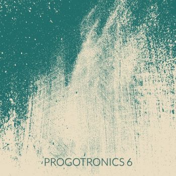 VA - Prog Sphere: Progotronics VI (2017)