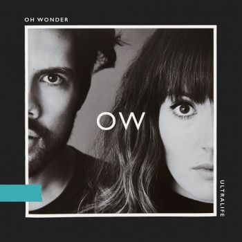 Oh Wonder - Ultralife (2017)