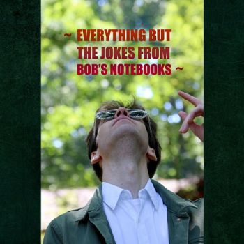 Julian Cartwright - Everything But The Jokes From Bob's Notebooks (2017)