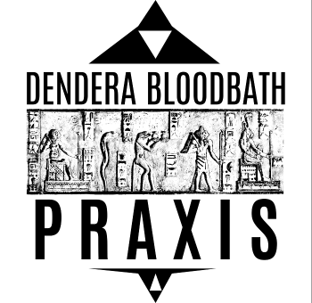 Dendera Bloodbath - Praxis (2017)