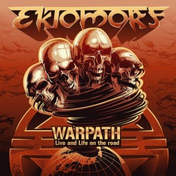 Ektomorf - Warpath (Live and Life on the Road) (2017)