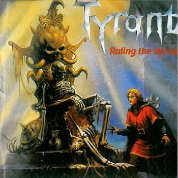 Tyrant - Ruling the World (1988)