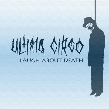 Ultima Circo - Laugh About Death (EP) (2017)