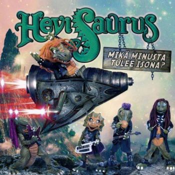 Hevisaurus - Mika Minusta Tulee Isona? (2017)