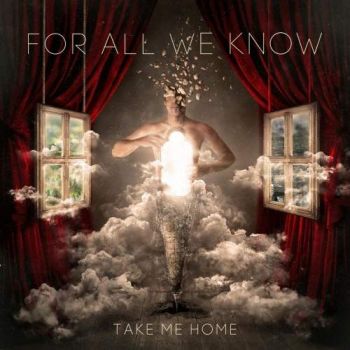 For All We Know - Take Me Home (2017)