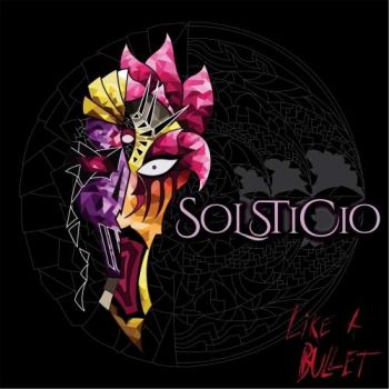 Solsticio - Like a Bullet (2017)