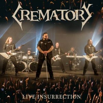 CREMATORY - Live Insurrection (2017)