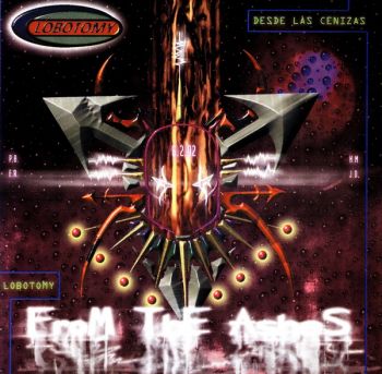 Lobotomy - Desde Las Cenizas - From The Ashes (1998)