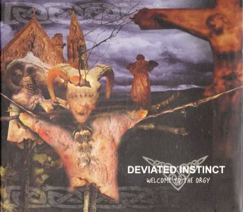 Deviated Instinct - Welcome To The Orgy (Compilation) (2006)