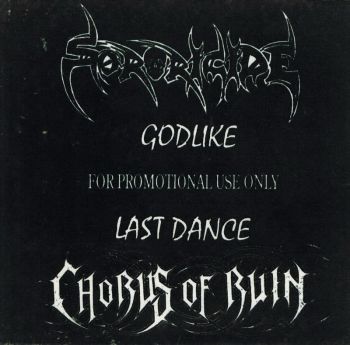 Sororicide  & Chorus Of Ruin - Godlike & Last Dance (1993)