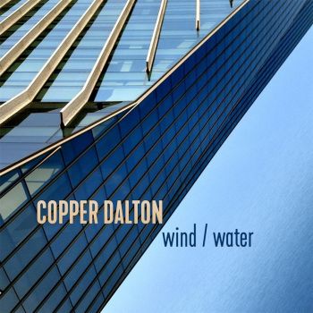 Copper Dalton - Wind / Water (2017)