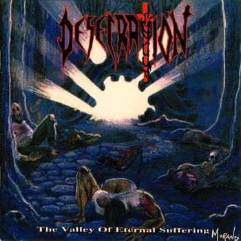 Desecration - The Valley of Eternal Suffering (EP) (1993)