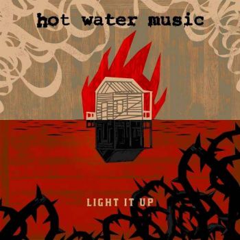 Hot Water Music - Light It Up (2017)