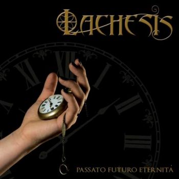 Lachesis - Passato Futuro Eternita (2017)