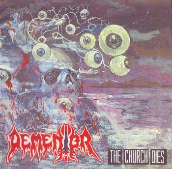 Dementor - The Church Dies & Morbid Infection (2016)