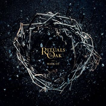 Rituals Of The Oak - Mark III (2017)
