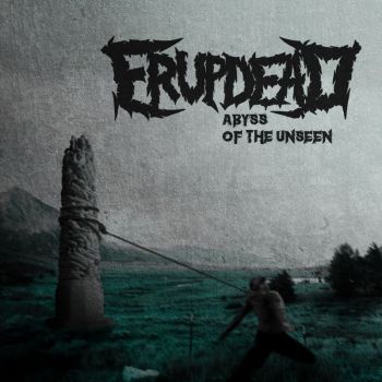 Erupdead - Abyss Of The Unseen (2017)