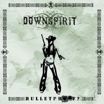 Downspirit - Bulletproof (2012)