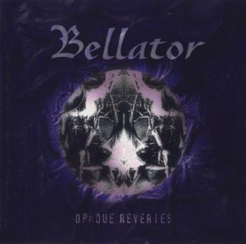 Bellator - Opaque Reveries (Ep) (2000)