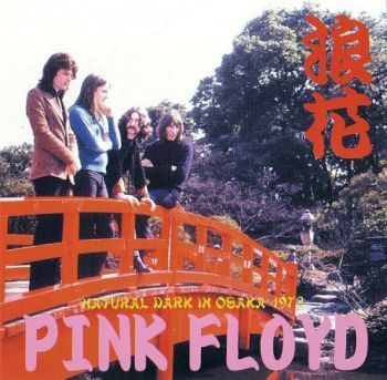 Pink Floyd - Natural Dark In Osaka (1972)