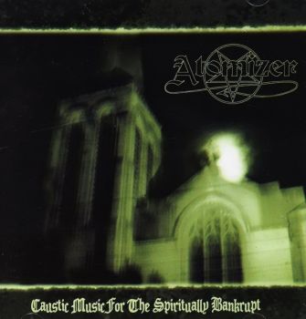 Atomizer - Caustic Music for the Spiritually Bankrupt (2008)
