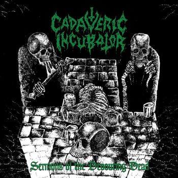 Cadaveric Incubator - Sermons Of The Devouring Dead (2017)