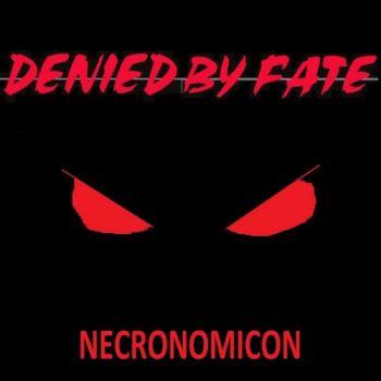 Denied By Fate - Necronomicon (2017)
