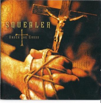 Squealer - Under The Cross (2002)