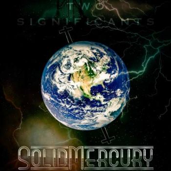 Solid Mercury - Two Significants (2017)