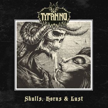 Tyranno - Skulls, Horns & Lust (2017)