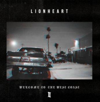 Lionheart - Welcome To The West Coast II (2017)