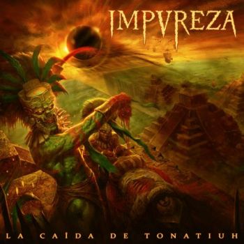 Impureza - La Caida de Tonatiuh (2017)