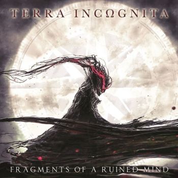 Terra Incognita - Fragments Of A Ruined Mind (2017)