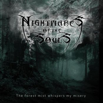 Nightmares Of The Souls - The Forest Mist Whispers My Misery (2017)