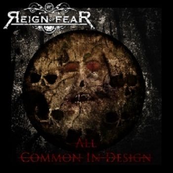 Reign Of Fear - All Common In Design [EP] (2017)