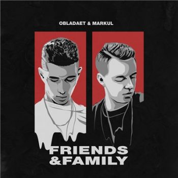 Obladaet & Markul - Friends & Family (2017)