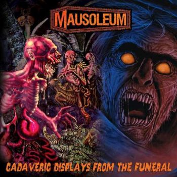 Mausoleum - Cadaveric Displays From The Funeral (Compilation) (2017)