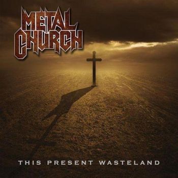 Metal Church - This Present Wasteland (2008)