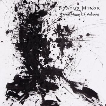 Status Minor - Three Faces Of Antoine (2017)